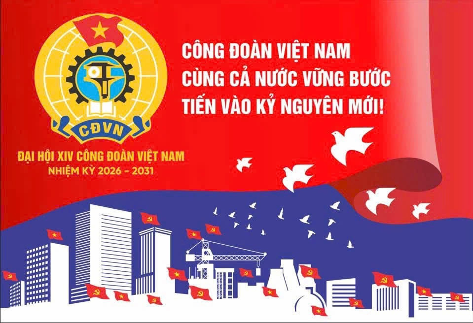 Tranh cổ động hướng tới Đại hội XIV Công đoàn Việt Nam nhiệm kỳ 2026-2031. Nguồn: Công đoàn Việt Nam Tranh cổ động hướng tới Đại hội XIV Công đoàn Việt Nam nhiệm kỳ 2026-2031. Nguồn: Công đoàn Việt Nam
