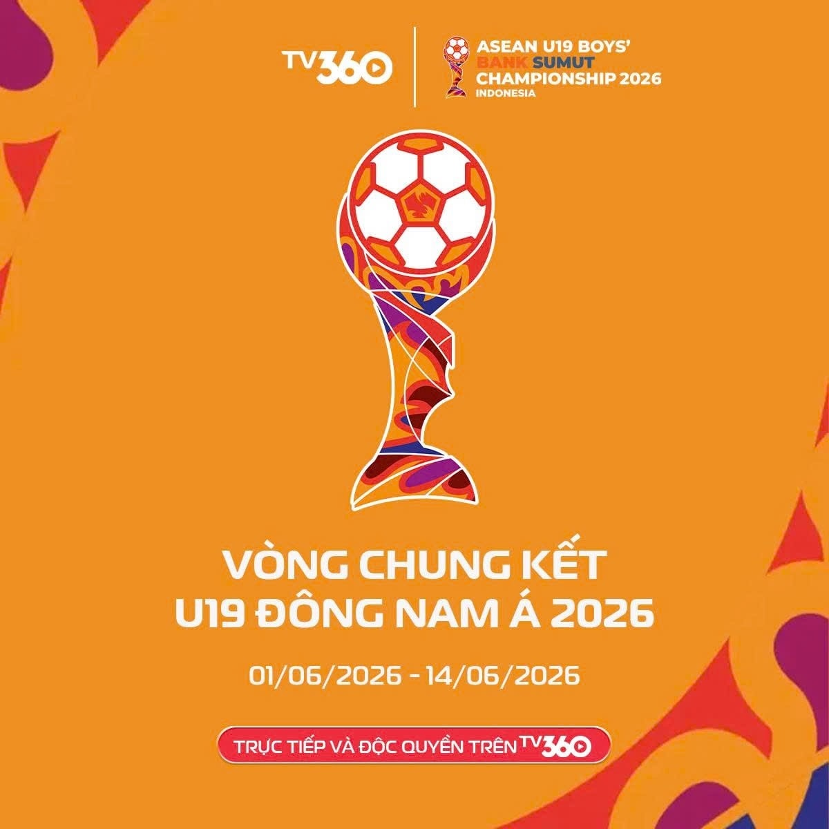 TV360 độc quyền phát sóng giải U19 Đông Nam Á 2026