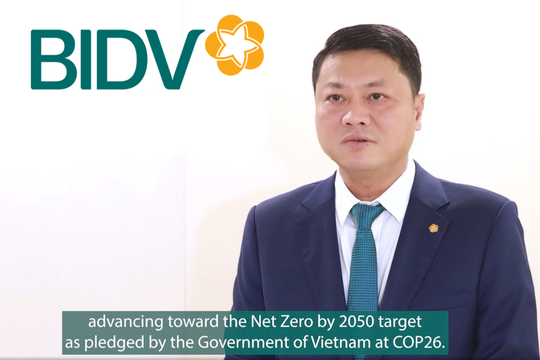 Với sự đồng hành của GCF, BIDV sẽ đóng góp tích cực hơn vào tiến trình chuyển đổi xanh
