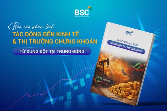 Căng thẳng Hoa Kỳ - Israel và Iran: Không chỉ giá dầu tăng – Điều gì đang âm thầm tác động đến thị trường?