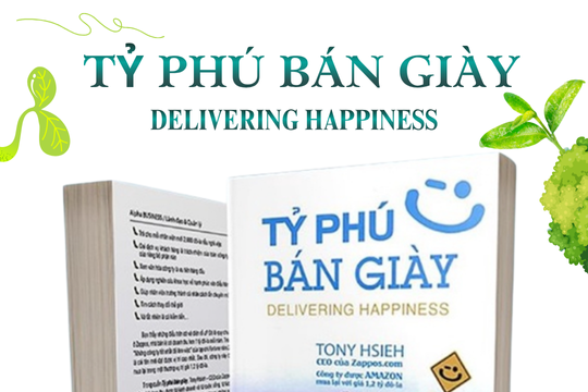 "Tỷ phú bán giày" - hành trình lan tỏa hạnh phúc và thành công