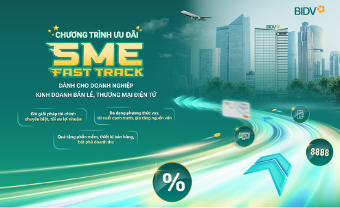 BIDV SME Fast Track - Breakthrough solution for retail businesses, e-commerce businesses and business households converting to businesses BIDV SME Fast Track - Breakthrough solution for retail businesses, e-commerce businesses and business households converting to businesses