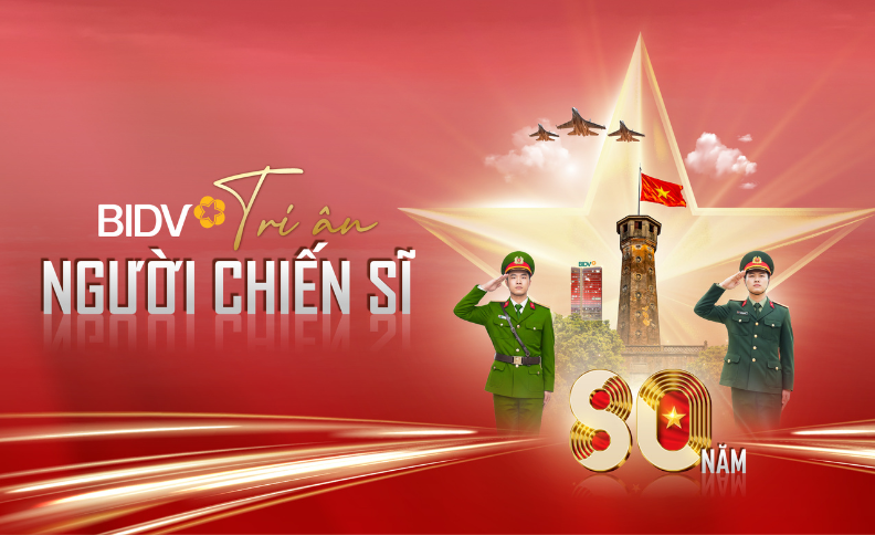 TTBC số 16/2025: BIDV triển khai gói tín dụng nhà ở 8.000 tỷ “Tri ân người chiến sĩ”  lãi suất ưu đãi 5.5%/năm
