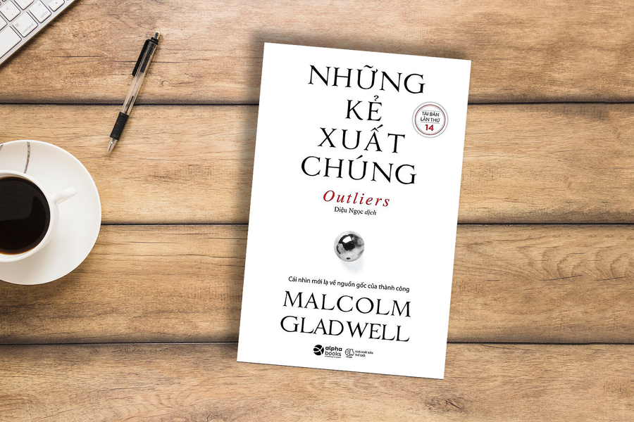 Những kẻ xuất chúng: Góc nhìn mới về thành công Những kẻ xuất chúng: Góc nhìn mới về thành công