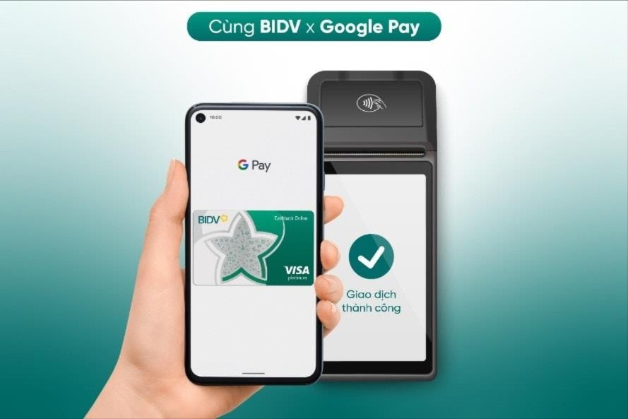 BIDV triển khai dịch vụ thanh toán Google Pay cho thẻ Visa, MasterCard