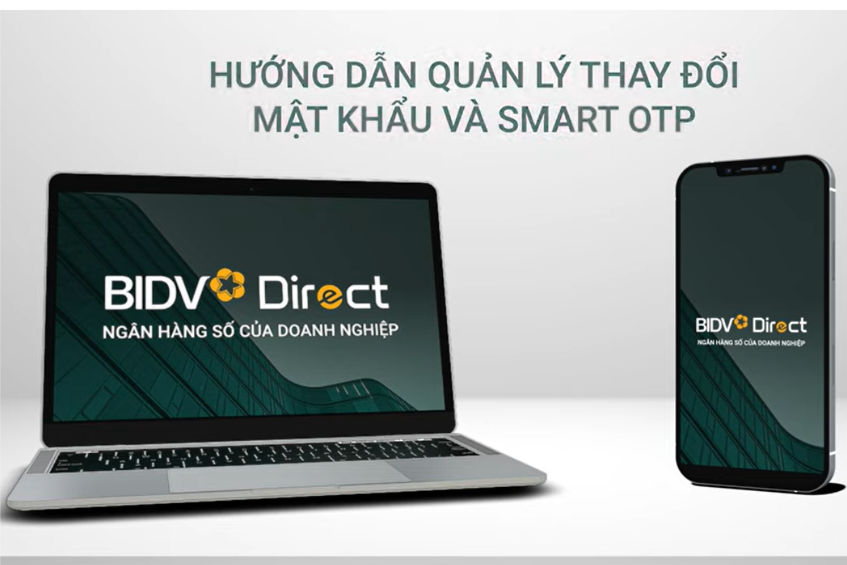 Hướng dẫn quản lý, thay đổi mật khẩu và Smart OTP trên BIDV Direct