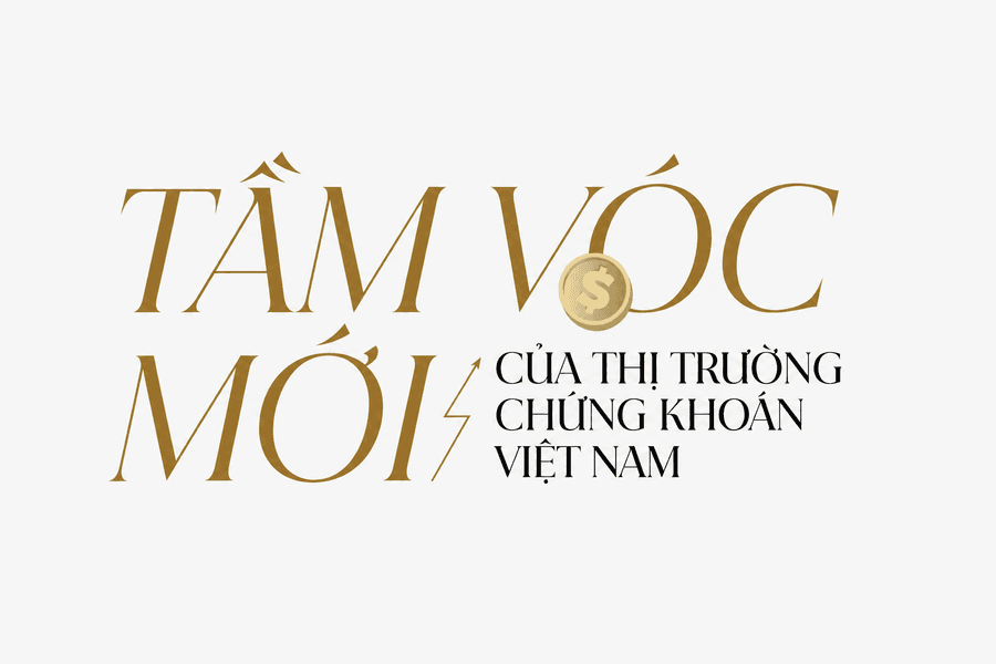 Tầm vóc mới của thị trường chứng khoán Việt Nam
