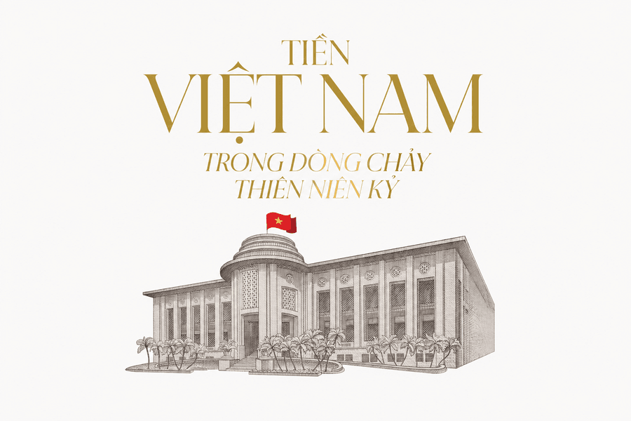 Tiền Việt Nam trong dòng chảy thiên niên kỷ
