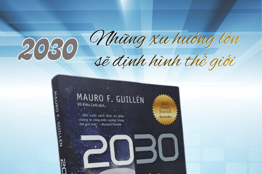 Năm 2030: điều gì sẽ quyết định thành công của mỗi cá nhân và tổ chức?